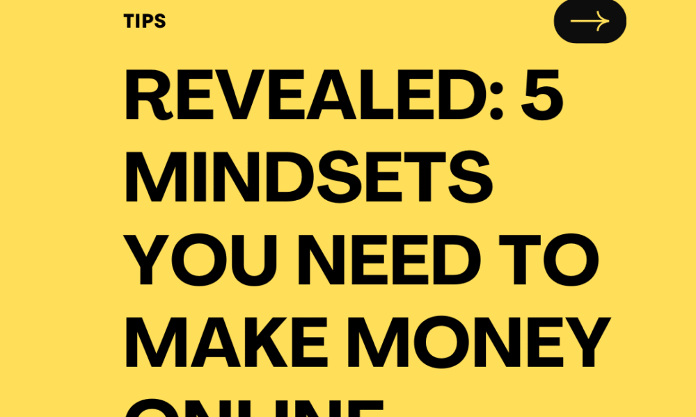 HOZANAS-mindset to make money online fast