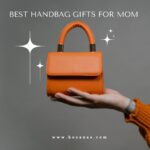 7 Best Handbag Gifts for Mom to Show Her Some Love on Mother's Day